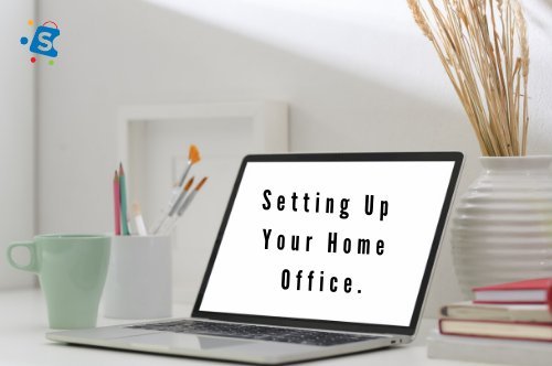 A Guide to Setting Up A Home Office For Remote Work.